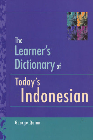 Book cover of The Learner's Dictionary Of Today's Indonesian by George Quinn