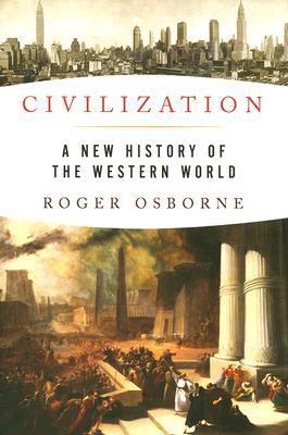 Book cover of Civilization: A New History Of The Western World by Roger Osborne
