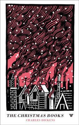Book cover of The Christmas Books: A Christmas Carol, The Chimes, The Cricket On The Hearth, The Battle Of Life, The Haunted Man by Charles Dickens