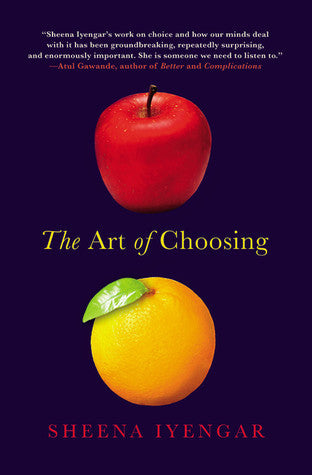 Book cover of The Art of Choosing by Sheena Iyengar