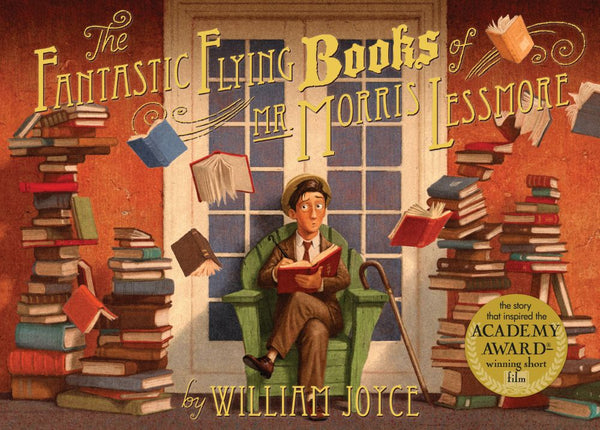 Book cover of The Fantastic Flying Books Of Mr. Morris Lessmore by William Joyce, Joe Bluhm (Illus.)