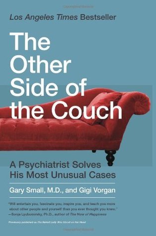Book cover of The Other Side Of The Couch: A Psychiatrist Solves His Most Unusual Cases by Gary Small, Gigi Vorgan