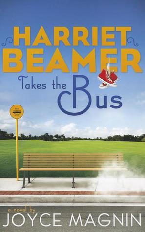 Book cover of Harriet Beamer Takes The Bus by Joyce Magnin