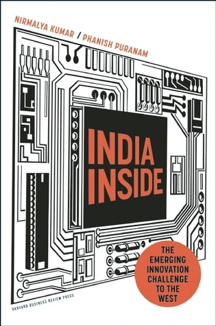 Book cover of India Inside: The Emerging Innovation Challenge to the West by Nirmalya Kumar, Phanish Puranam