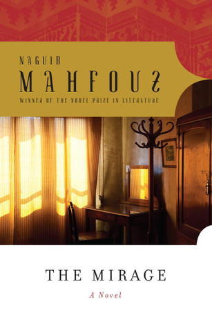 Book cover of The Mirage by Naguib Mahfouz, Nancy Roberts (Trans.)