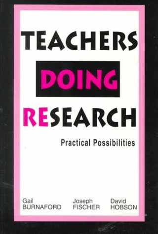 Book cover of Teachers Doing Research: Practical Possibilities by Gail E. Burnaford (Ed.)