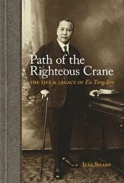 Book cover of Path Of The Righteous Crane- The Life And Legacy Of Eu Tong Sen by Ilsa Sharp