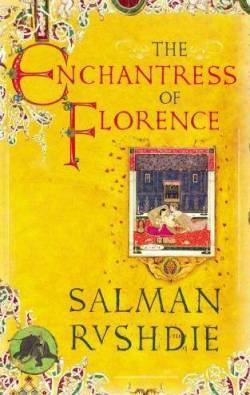 Book cover of The Enchantress Of Florence by Salman Rushdie