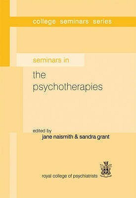 Book cover of Seminars In The Psychotherapies by Jane Naismith (Ed.), Sandra Grant (Ed.)