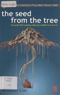 Book cover of The Seed From The Tree by Rosemary Lim