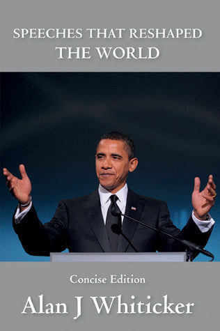 Book cover of Speeches That Reshaped The World Concise by Alan J Whiticker