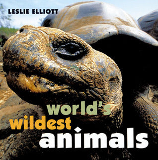 Book cover of World's Wildest Animals by Leslie Elliott