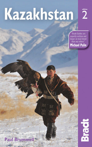 Book cover of Kazakhstan: The Bradt Travel Guide by Paul Brummell