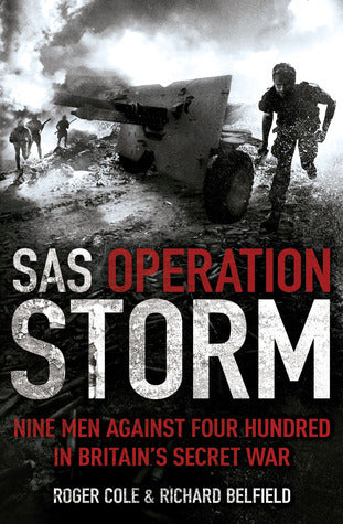 Book cover of Sas Operation Storm: Nine Men Against Four Hundred by Roger Cole, Richard Belfield
