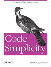 Book cover of Code Simplicity: The Fundamentals Of Software by Max Kanat-Alexander