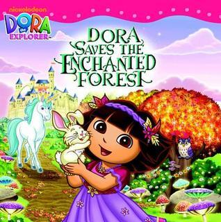 Book cover of Dora Saves The Enchanted Forest by Sheila Sweeny Higginson