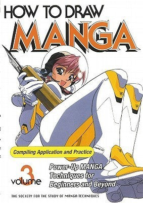 Book cover of How To Draw Manga, Volume 3: Compiling Application And Practice by Takehiko Matsumoto