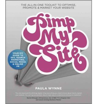 Book cover of Pimp My Site: The Diy Guide To Seo, Search Marketing, Social Media And Online Pr by Paula Wynne