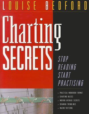 Book cover of Charting Secrets: Stop Reading Start Practicing by Louise Bedford