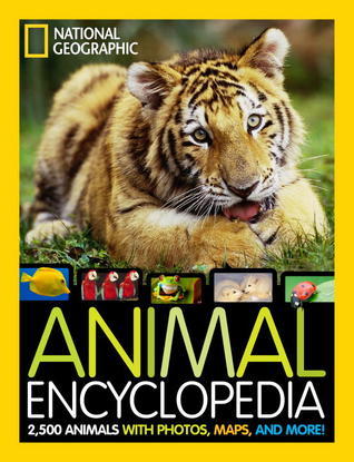 Book cover of National Geographic Animal Encyclopedia: 2,500 Animals With Photos, Maps, And More! by National Geographic Kids