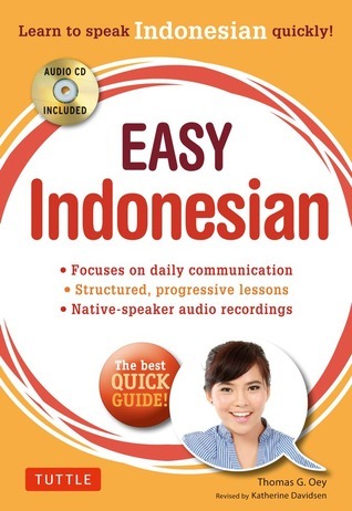 Book cover of Easy Indonesian: Learn To Speak Indonesian Quickly by Thomas G. Oey, Katherine Davidsen