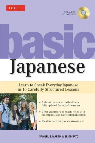 Book cover of Basic Japanese: Learn To Speak Everyday Japanese In 10 Carefully Structured Lessons by Samuel E. Martin, Eriko Sato