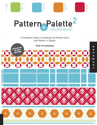 Book cover of Pattern And Palette Sourcebook 2: A Complete Guide To Choosing The Perfect Color And Pattern In Design by Heidi Arriza