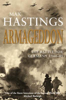 Book cover of Armageddon: The Battle For Germany 1944-45 by Max Hastings