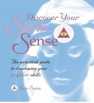 Book cover of Discover Your Sixth Sense By Julie Soskin by Julie Soskin