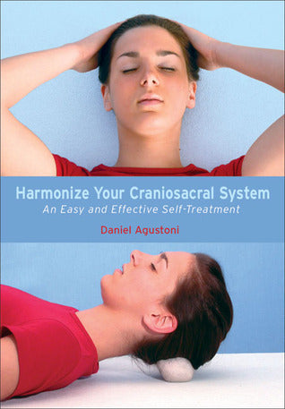 Book cover of Harmonizing Your Craniosacral System: Easy and Effective Self-Treatment by Daniel Agustoni