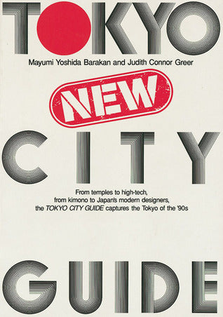 Book cover of Tokyo New City Guide by Mayumi Yoshida Barakan, Judith Connor Greer