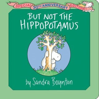 Book cover of But Not The Hippopotamus by Sandra Boynton