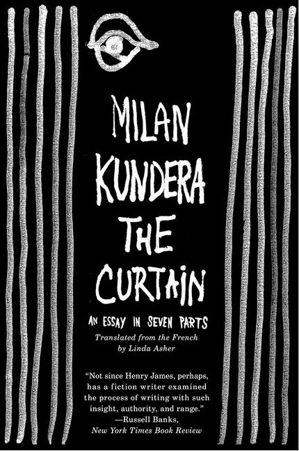 Book cover of The Curtain: An Essay in Seven Parts – Literary Criticism and Philosophy of the Novel by Milan Kundera by Milan Kundera