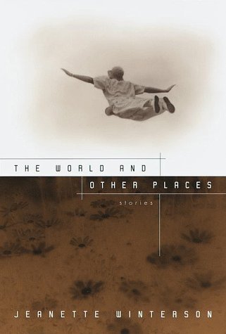 Book cover of The World and Other Places: Stories, Including Psalms by Jeanette Winterson