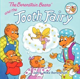 Book cover of The Berenstain Bears And The Tooth Fairy by Jan Berenstain, Mike Berenstain