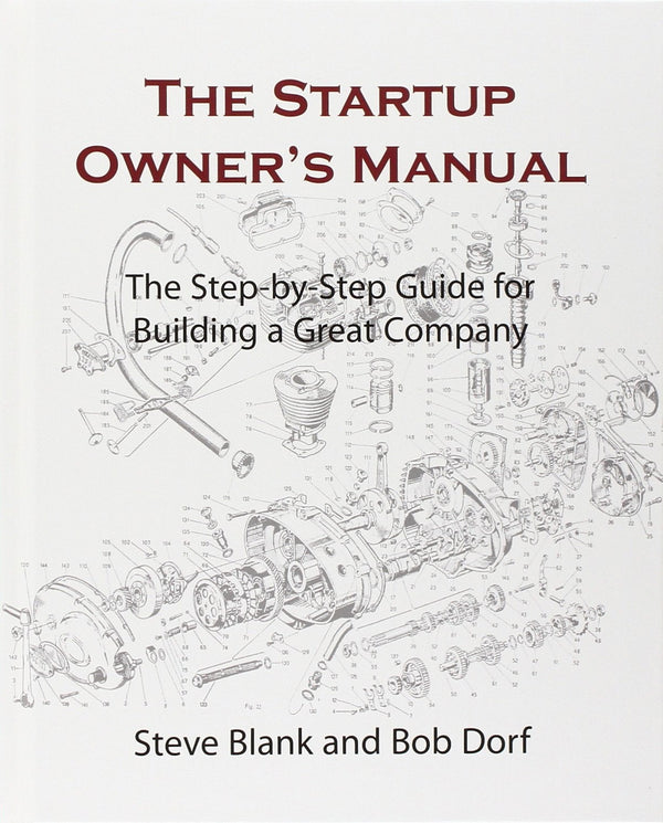 Book cover of The Startup Owner's Manual: The Step-By-Step Guide For Building A Great Company by Steve Blank, Bob Dorf