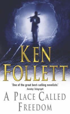 Book cover of A Place Called Freedom by ken-follett