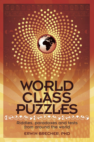 Book cover of World Class Puzzles: Riddles, Paradoxes And Tests From Around The World by Erwin Brecher