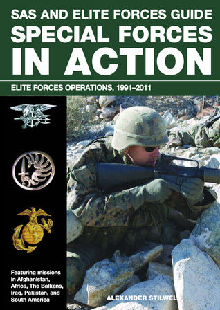 Book cover of Sas And Elite Forces Guide Special Forces In Action: Elite Forces Operations, 1991-2011 by Alexander Stilwell