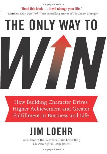 Book cover of The Only Way to Win by Jim Loehr