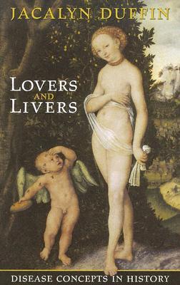 Book cover of Lovers And Livers: Disease Concepts In History by Jacalyn Duffin