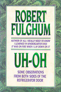 Book cover of Uh-Oh: Some Observations From Both Sides Of The Refrigerator Door by Robert Fulghum