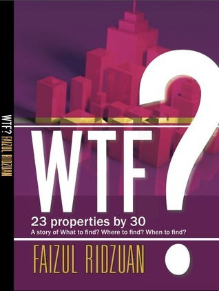 Book cover of WTF? 23 Properties By 30 by Faizul Ridzuan