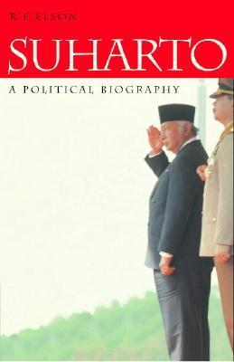 Book cover of Suharto: A Political Biography by R.E. Elson