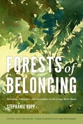 Book cover of Forests Of Belonging: Identities, Ethnicities, And Stereotypes In The Congo River Basin by Stephanie Rupp