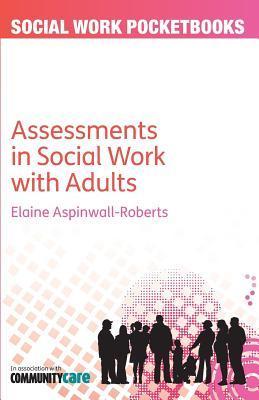 Book cover of Assessments In Social Work With Adults by Elaine Aspinwall-Roberts
