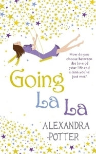 Book cover of Going La La by Alexandra Potter