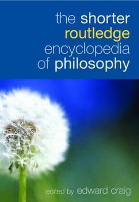 Book cover of The Shorter Routledge Encyclopedia of Philosophy by Edward Craig (Ed.)