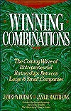 Book cover of Winning Combinations: The Coming Wave of Entrepreneurial Partnerships Between Large and Small Companies by James W. Botkin, Jana B. Matthews