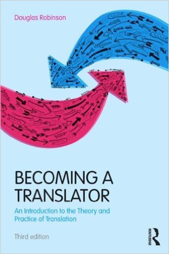 Book cover of Becoming a Translator: An Introduction to the Theory and Practice of Translation by Douglas Robinson